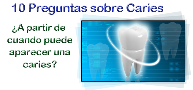 ¿A partir de cuando puede aparecer una caries?